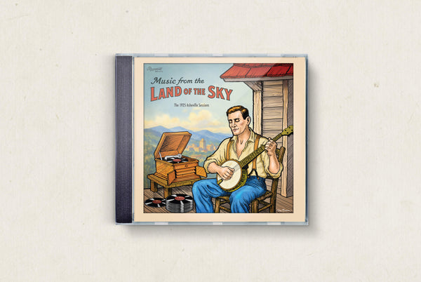 Music from the Land of the Sky: The 1925 Asheville Sessions - CD
