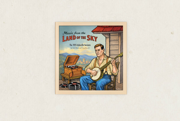 Music from the Land of the Sky: The 1925 Asheville Sessions - Limited Edition Vinyl Vinyl LP (2-record set) + MP3