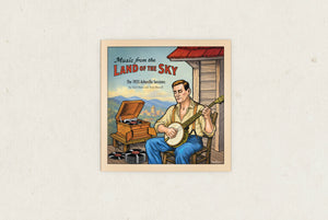 Music from the Land of the Sky: The 1925 Asheville Sessions - CD